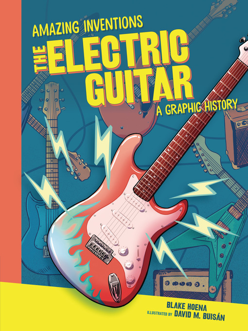 Title details for The Electric Guitar by Blake Hoena - Available